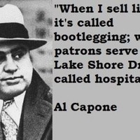 Al Capone Bootlegging Quote